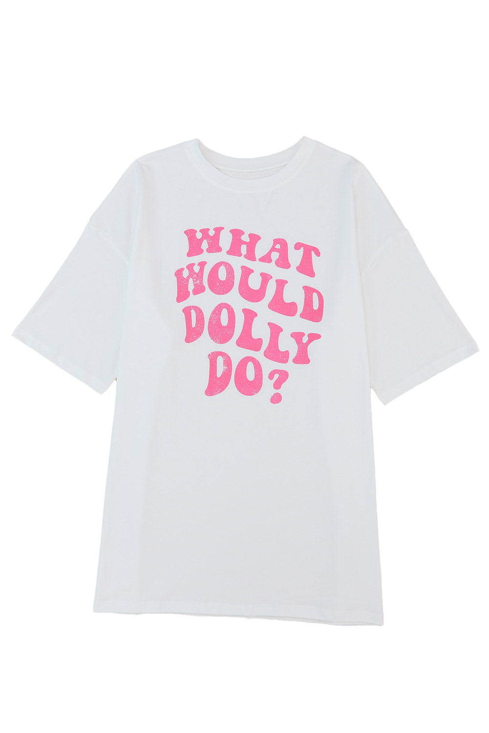 WHAT WOULD DOLLY DO Printed Boyfriend T Shirt