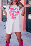 WHAT WOULD DOLLY DO Printed Boyfriend T Shirt