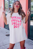 WHAT WOULD DOLLY DO Printed Boyfriend T Shirt