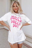 WHAT WOULD DOLLY DO Printed Boyfriend T Shirt