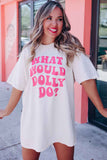 WHAT WOULD DOLLY DO Printed Boyfriend T Shirt